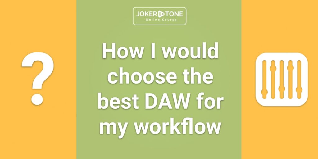 Joker Tone Course - how i would choose the best DAW for music production