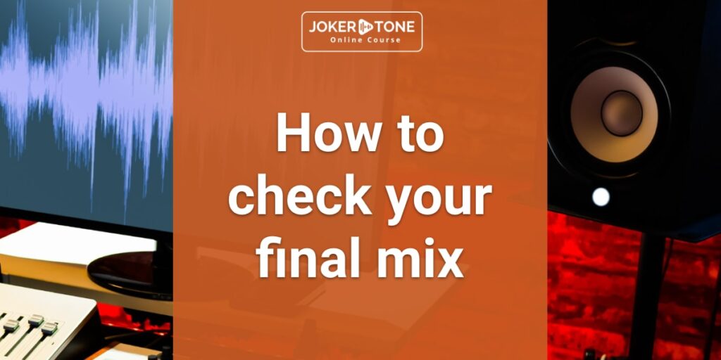 Joker Tone Course - check the final mix