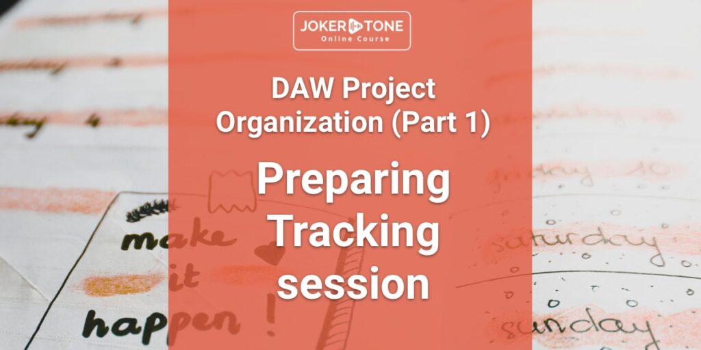 Joker Tone Course DAW Project organization post header image