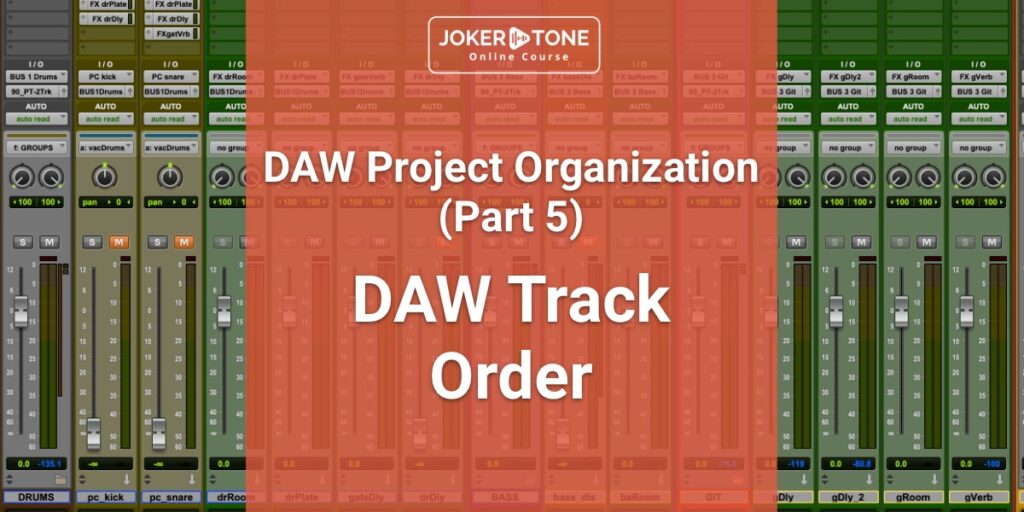 Joker Tone Course - DAW Session Track Order