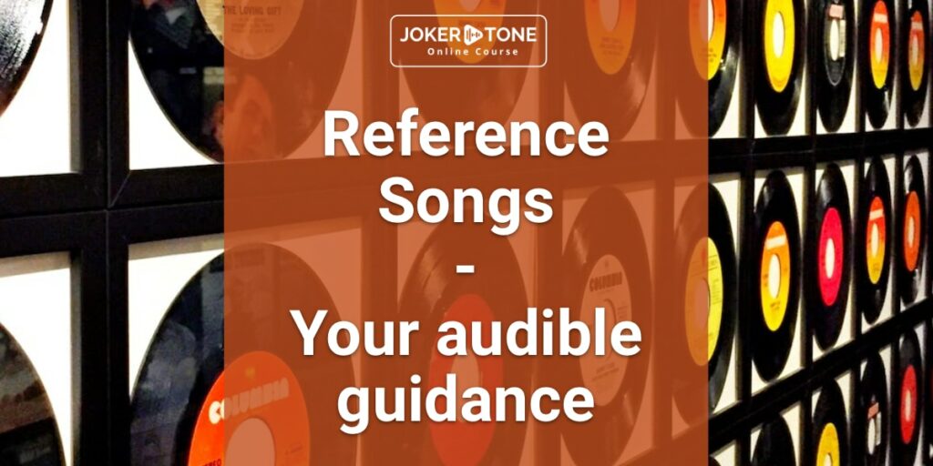 Joker Tone Course Blog - Reference Song for Mixing