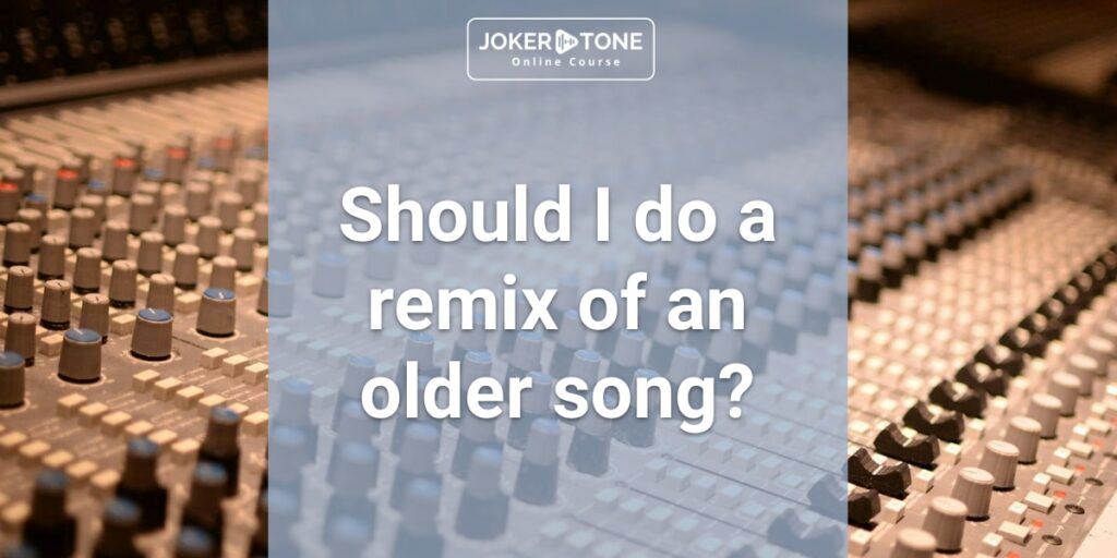 Joker Tone Course remix of an older song